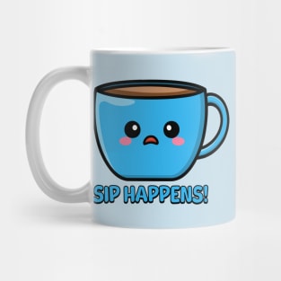 Sip Happens! Cute Coffe Mug Pun Mug